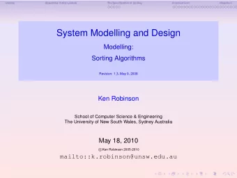 System Modelling and Design  Modelling:  Sorting Algorithms  Revision: 1.3, May 9, 2008  Ken
