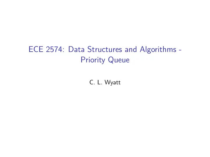 ece 2574 data structures and algorithms priority queue