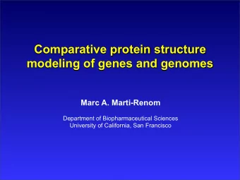 Comparative protein structure  modeling of genes and genomes  Marc A. Marti-Renom  Department of