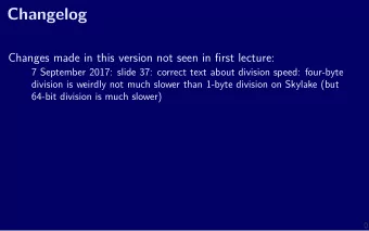 Changelog  Changes made in this version not seen in fjrst lecture:  7 September 2017: slide 37:
