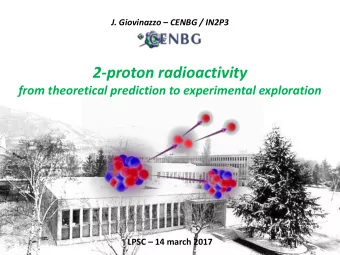 2-proton radioactivity  from theoretical prediction to experimental exploration LPSC  14 march