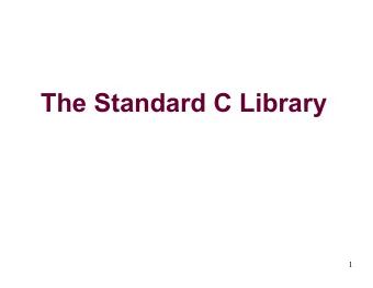 The Standard C Library  1  The C Standard Library  2  The C Standard Library  I/O   stdio.h