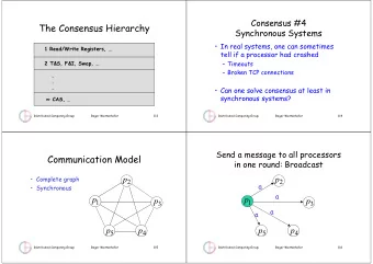 The Consensus Hierarchy  Synchronous Systems   In real systems, one can sometimes  1 Read/Write