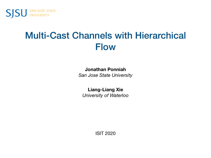 multi cast channels with hierarchical flow
