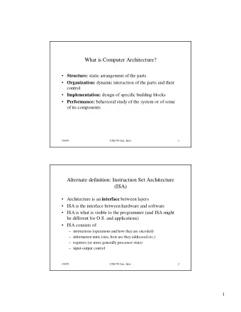 What is Computer Architecture?  Structure: static arrangement of the parts  Organization: