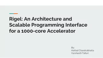Rigel: An Architecture and  Scalable Programming Interface  for a 1000-core Accelerator  By: