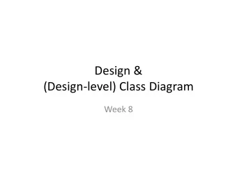 Design &amp; (Design  level) Class Diagram Week 8 Announcement  Reminder Announcement