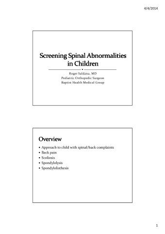 4/4/2014  Roger Saldana, MD  Pediatric Orthopedic Surgeon  Baptist Health Medical Group