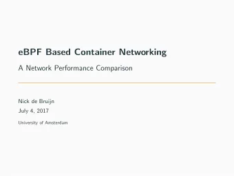 eBPF Based Container Networking  A Network Performance Comparison  Nick de Bruijn  July 4, 2017