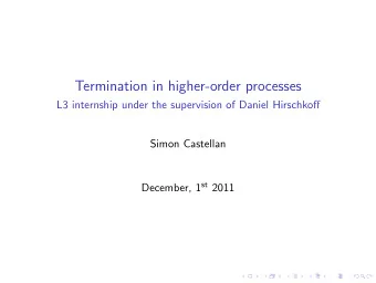 Termination in higher-order processes  L3 internship under the supervision of Daniel Hirschkoff