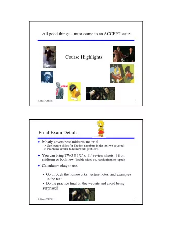 Course Highlights  R. Rao, CSE 311  1  Final Exam Details  Mostly covers post-midterm material