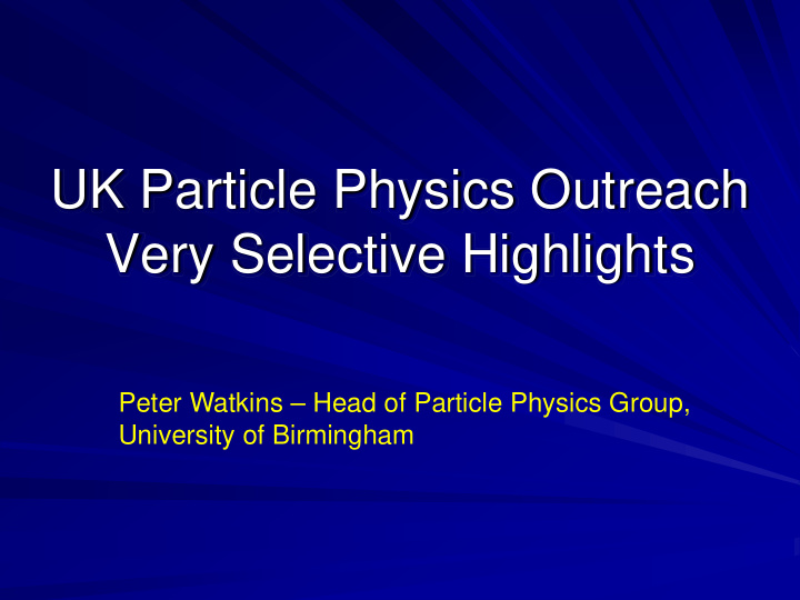 uk particle physics outreach very selective highlights