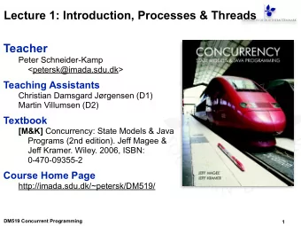 Teacher  Peter Schneider-Kamp  &lt;petersk@imada.sdu.dk&gt;  Teaching Assistants  Christian