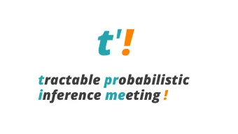 t ' !  tractable probabilistic  inference meeting ! December 11th 2019 - NeurIPS 2019 , Vancouver