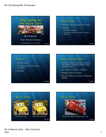 Ray tracing for  Ray tracing for  Cars challenges  Cars challenges  the movie Cars  the movie