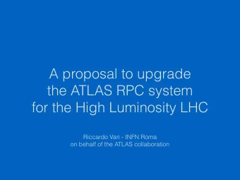 A proposal to upgrade  the ATLAS RPC system  for the High Luminosity LHC  Riccardo Vari - INFN Roma