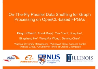 On-The-Fly Parallel Data Shuffling for Graph  Processing on OpenCL-based FPGAs Xinyu Chen 1 , Ronak