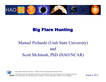 Big  ig Flar  Flare  e Hunt  Hunting  ing  Manuel Pichardo (Utah State University)  and  Scott