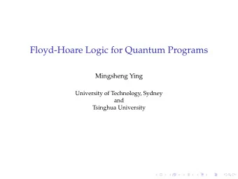 Floyd-Hoare Logic for Quantum Programs  Mingsheng Ying  University of Technology, Sydney  and