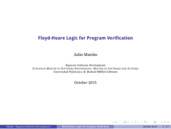Floyd-Hoare Logic for Program Verification  Julio Mari  no  Rigorous Software Development E