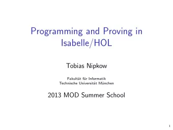 Programming and Proving in  Isabelle/HOL  Tobias Nipkow  Fakult  at f  ur Informatik