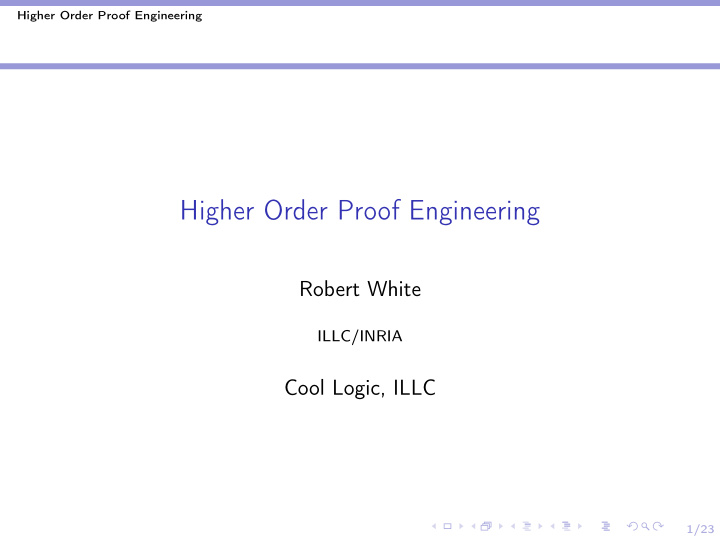 higher order proof engineering