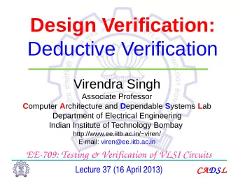 Design Verification:  Deductive Verification  Virendra Singh  Associate Professor C omputer A