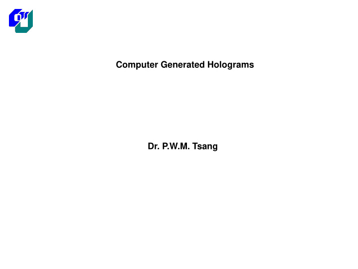 computer generated holograms dr p w m tsang optical