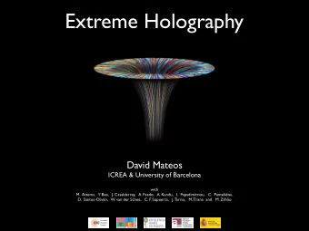Extreme Holography  David Mateos  ICREA &amp; University of Barcelona  with  M.  Attems,  Y. Bea,