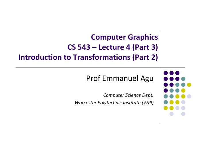 computer graphics cs 543 lecture 4 part 3 introduction to
