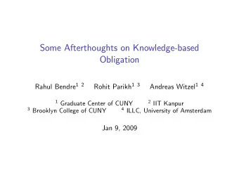Some Afterthoughts on Knowledge-based  Obligation Rahul Bendre 1 2 Rohit Parikh 1 3 Andreas Witzel