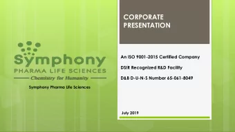PRESENTATION  An ISO 9001-2015 Certified Company  DSIR Recognized R&amp;D Facility  D&amp;B D-U-N-S