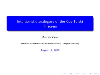 Intuitionistic analogues of the os-Tarski  .  Mostafa Zaare  School of Mathematics and Computer