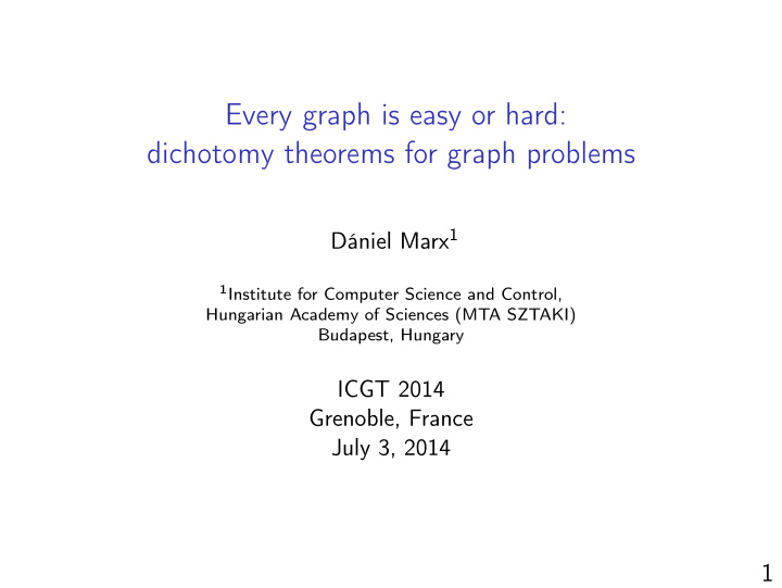 every graph is easy or hard dichotomy theorems for graph