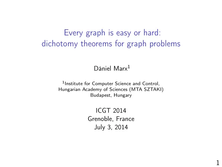 every graph is easy or hard dichotomy theorems for graph
