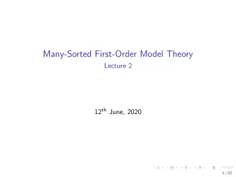 Many-Sorted First-Order Model Theory  Lecture 2 12 th June, 2020  1 / 22  Conservative signature