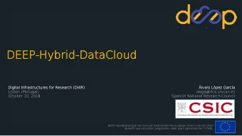 DEEP-H  -Hybrid  rid-DataCloud  ud  Digi  gita  tal I  Inf  nfrastr  tructu  uctures f  for R