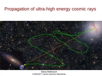 Propagation of ultra-high energy cosmic rays  Silvia Mollerach  CONICET, Centro Atomico Bariloche