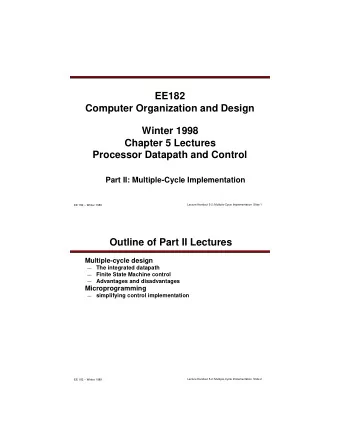 EE182  Computer Organization and Design  Winter 1998  Chapter 5 Lectures  Processor Datapath and