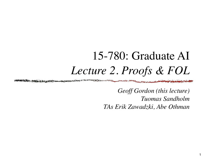 15 780 graduate ai lecture 2 proofs fol