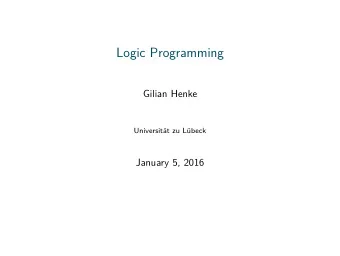 Logic Programming  Gilian Henke  Universitt zu Lbeck  January 5, 2016  History  Example