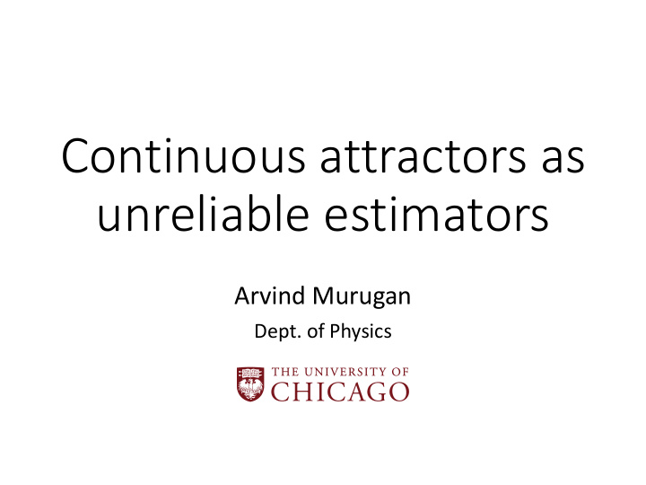 continuous attractors as unreliable estimators