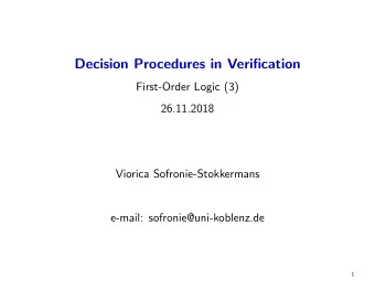 Decision Procedures in Verification  First-Order Logic (3)  26.11.2018  Viorica