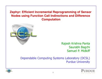 Zephyr: Efficient Incremental Reprogramming of Sensor  Nodes using Function Call Indirections and