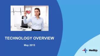 TECHNOLOGY OVERVIEW  May 2015 COMPANY SNAPSHOT  2  Mission:    -  To  be  the