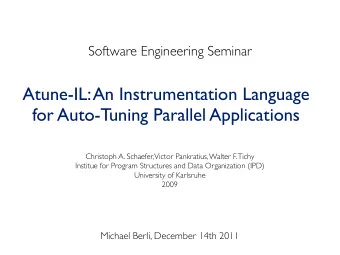 Atune-IL: An Instrumentation Language  for Auto-Tuning Parallel Applications  Christoph A.