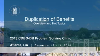 Duplication of Benefits  Overview and Hot Topics  2018 CDBG-DR Problem Solving Clinic Atlanta, GA
