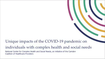 Unique impacts of the COVID-19 pandemic on  individuals with complex health and social needs