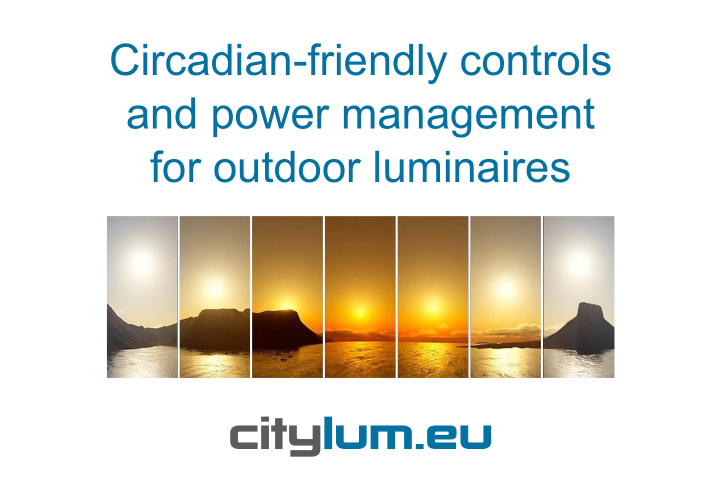 circadian friendly controls and power management for