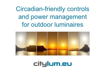 Circadian-friendly controls  and power management  for outdoor luminaires  Controlling the light